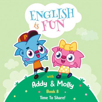 Time to Share! ADDY AND MOLLY